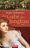 Die Gabe der Jungfrau: Roman