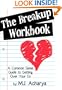 The Breakup Workbook: A Common Sense Guide to Getting Over Your Ex