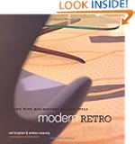 Modern Retro: Living with Mid-Century Modern Style