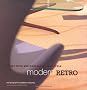 Modern Retro : Living With Mid-Century Modern Style (US version)