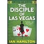 The Disciple of Las Vegas by Ian Hamilton