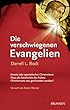 Die verschwiegenen Evangelien - Gnosis oder Apostolisches Christentum: Muss die Geschichte des fr�hen Christentums neu geschrieben werden?