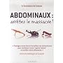 Abdominaux, arr�tez le massacre ! : M�thode Abdologie de Gasquet