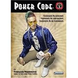 Poker Code : Comment ils simulent, comment ils manipulent, comment ils se trahissentpar Fran�ois Montmirel