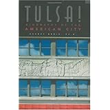Tulsa: Biography of the American City
