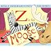 Z Is for Moose (Booklist Editor's Choice. Books for Youth (Awards))