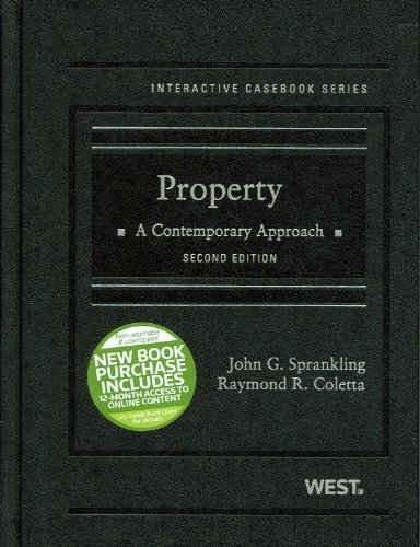 Property: A Contemporary Approach, 2d (Interactive Casebook Series) 2nd edition by Sprankling, John, Coletta, Raymond (2012) Hardcover