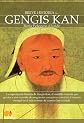 Breve historia de Gengis Kan y el pueblo Mongol / A Brief History of Genghis Khan and the Mongol people (Spanish Edition)