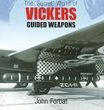 The Secret World of Vickers Guided Weapons