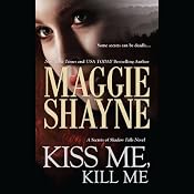 Kiss Me, Kill Me | [Maggie Shayne]