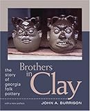 Brothers in Clay: The Story of Georgia Folk Pottery (Brown Thrasher Books)