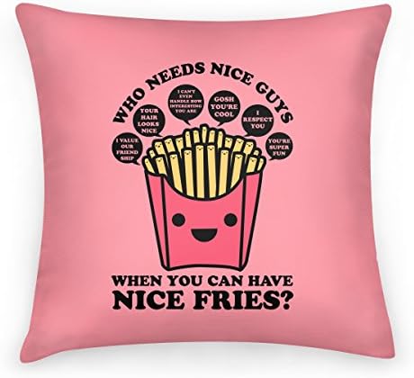 Nihila Who Needs Nice Guys When You Can Have Nice Fries 18 x 18 Inch Decorative Throw Pillow