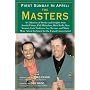 First Sunday in April: The Masters: The Masters - A Collection of Stories and Insights from Arnold Palmer, Phil Mickelson, Rick Reilly, Ken Venturi, ... About the Quest for the Famed Green Jacket