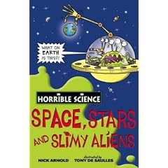 Space, Stars and Slimy Aliens (Horrible Science)