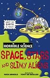 Space, Stars and Slimy Aliens (Horrible Science)