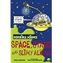 Space, Stars and Slimy Aliens (Horrible Science)