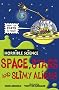 Space, Stars and Slimy Aliens (Horrible Science)