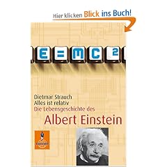 Alles ist relativ: Die Lebensgeschichte des Albert Einstein