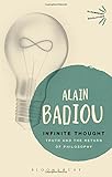 Infinite thought : truth and the return to philosophy