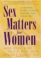 Sex Matters for Women: A Complete Guide to Taking Care of Your Sexual Self