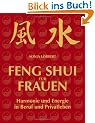 Feng Shui f�r Frauen: Harmonie und Energie in Beruf und Privatleben