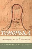 Tohopeka : rethinking the Creek war and the war of 1812