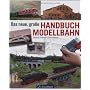 Das Neue Handbuch Modellbahn von Dirk Rohde  Markus Tiedtke