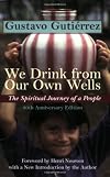 We Drink from Our Own Wells