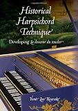 Historical Harpsichord Technique: Developing La douceur du toucher (Publications of the Early Music Institute)