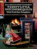 Twenty Little Patchwork Quilts: With Full-Size Templates (Dover Needlework)