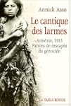 Le cantique des larmes: Arm�nie, 1915...