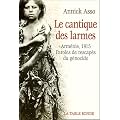 Le cantique des larmes : Arm�nie 1915, Paroles de rescap�s du g�nocide