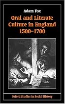 Oral and Literate Culture in England, 1500-1700 (Oxford Studies in Social History)