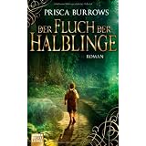 Der Fluch der Halblinge: Roman: Fantasyvon "Prisca Burrows"