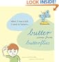 Butter Comes From Butterflies: When I was a kid, I used to believe. . .