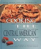 Books : Cooking the Central American Way (Easy Menu Ethnic Cookbooks)