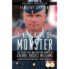 A New Kind of Monster: The Secret Life and Chilling Crimes of Colonel Russell Williams