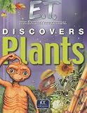 E.T. Discovers Plants (E.T. Discovers)