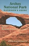 Arches National Park Dayhiker's Guide