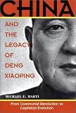 China and the Legacy of Deng Xiaoping: From Communist Revolution to Capitalist Evolution