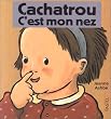 Cachatrou : C'est mon nez