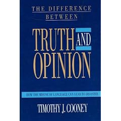 The Difference Between Truth and Opinion: How the Misuse of Language Can Lead to Disaster