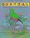 Quetzal: Sacred Bird of the Cloud Forest