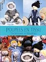 Poup&eacute;es en tissu : Techniques et Mod&egrave;les