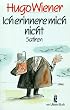 Ich erinnere mich nicht. Satiren. Keine Memoiren.