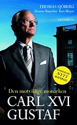 Carl XVI Gustaf : den motvillige monarken [Imported] [Paperback] (Swedish)