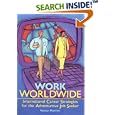 Work Worldwide: International Career Strategies for the Adventurous Job Seeker