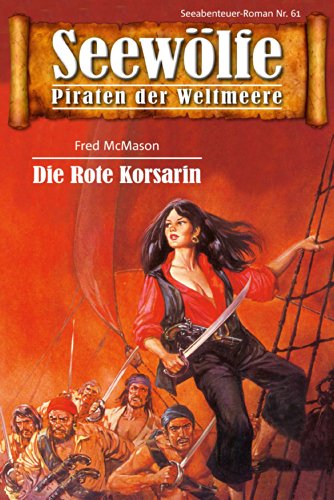 Seewölfe - Piraten der Weltmeere 61: Die Rote Korsarin (German Edition)