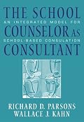 The School Counselor as Consultant: An Integrated Model for School-based Consultation
