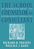 The School Counselor as Consultant: An Integrated Model for School-based Consultation